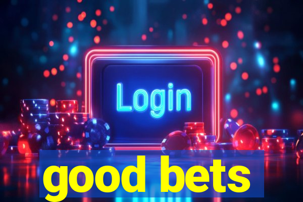good bets